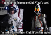 Why look at the stars through a telescope when you can join Kamen Rider Fourze on the moon in the Kamen Rider Club! 