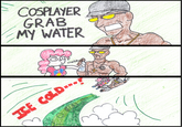 COSPLAYER GRAB MY WATER 0