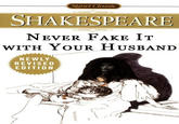 Signet Classic SHAKESPEARE N EVER FAKE IT WITH Y OUR HUSBAND NEWLY REVISED EDITION