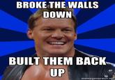 BROKE THE WALLS DOWN BUILT THEM BACK UP memegenerator.ng