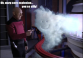 Oh, warp core explosion... you so SIlly
