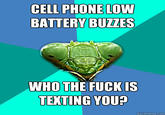 ea5.jpg CELL PHONE LOW BATTERY BUZZES WHO THE F--- IS TEXTING YOU?