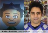 My friend's Wii character TotallyLooksLike.com Youtube sensation Ray William Johnson