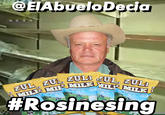 @EIAbuelo Decio #Rosinesing