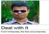Deal with It From Wikipedia, the free encyclopedia