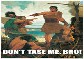 DONT TASE ME, BRO! BERC Nephi Rebuking His Rebellious Brothers, by Arnold Friberg, 1951 IRI