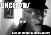 UNCLE/B/ ADY GAGA WE 'MONSTER DOES NOT APPROVE OF YOUR FAGGOTRY!