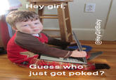 Hey girl B) uess who just got poked?