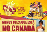 UM POR TODOS. TODOS POR UMA. MENOS LUIZA QUE ESTÁ NO CANADÁ