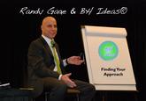 Randy Gage & BH Ideas Finding Your Approach