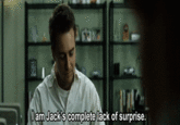 I am Jack's〈complete lack of surprise.