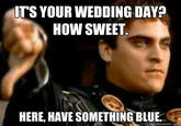 IT'S YOUR WEDDING DAY? HOW SWEET HERE, HAVE SOMETHING BLUE kmeme.com