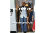 TLLRAGE YA! TO THE UNEMPLOYMENT LINE!