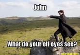 What do your elf eyes see? memem akepnet