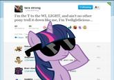 2a6.jpg Following tara strong @tarastrong I'm the T to the WI, LIGHT, and ain't no other pony troll it down like me, I'm Twilightlicious... 43 RETWEETS 30 FAVORITES 2:07 PM-7 M ← Reply t Gaiu 3m @ta Stephen @tarastro 4m and I say th Blair Abe @tarastro 4m リ( ravo GABEN @nib