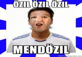 OZIL OZILOZIL MENDOZIL megenerator.rnet