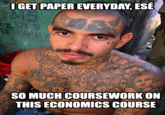 GET PAPER EVERYDAY, ESE SO MUCH COURSEWORK ON THIS ECONOMICS COURSE