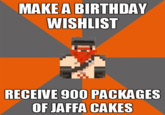 MAKEA BIRTHDAY WISHLIST RECEIVE 900 PACKAGES OF JAFFA CAKES