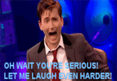 OH WAIT YOURE SERIOUS! LET ME LAUGH EVEN HARDER