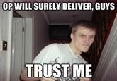 OP WILL SURELY DELIVER, GUYS TRUSTME