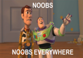 NOOBS NOOBS EVERYWHERE
