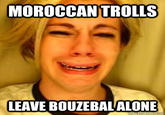 MOROCCAN TROLLS LEAVE BOUZEBALALONE