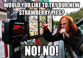 WOULDVOUILIKE TOTRYOURNEW STRAWBERRY PIES 1.0