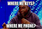 WHERE MEKEYS2 WHERE ME PHONE? quickmeme.c