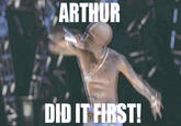 ARTHUR DID IT FIRST!