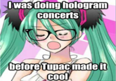 was doing hologram concerts beforemupacmadent COO