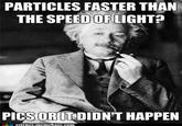 PARTICLES FASTER THAN THE SPEED OFLIGHT? PICS ORUT DIDN'T HAPPEN science.memebase.com
