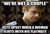 "WERE NOTACOUPLE" GETS UPSET WHEN A WOMAN FLIRTS WITH HIS FLATMATE quickmeme.com