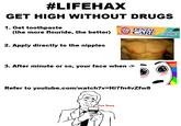 #LIFEHAX GET HIGH WITHOUT DRUGS 1. Get toothpaste DENTAL CARE danins (the more flouride, the better) 2. Apply directly to the n------ 3. After minute or so, your face when-> Refer to youtube.com/watch?v=Hi7fn4vZrw8 True Story