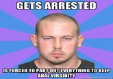 GETS ARRESTED IS FORCED TO PARTOUT EVERYTHING TO KEEP A--- VIRGINITY Temegeorator.n