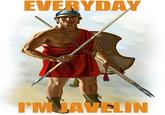 Everyday I'm Javelin EVERYDAY I'M JAVELIN