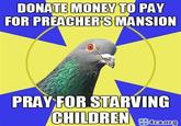 MONEY FOR PREACHERS MANSION DONATE TO PAY PRAY FOR STARVING CHILDREN 834ca.org