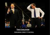 匹t THE COALITION ASSUMING DIRECT CONTROL