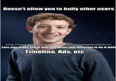ec7.jpg Doesn't allow you to bully other users http://www.facebook.com/AWILDFirstfagAppearsOfficial Lets you make fun of him andgives you material to do it with Timeline, Ads, etc