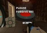 PLEASE FORGIVE ME!