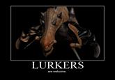 LURKERS are welcome.