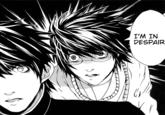I'M IN DESPAIR