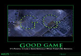 GOOD GAME IT's PAINFUL To Lose A GAME ESPECIALLY WHEN THERE'S No REMATCH. Starcraft 〔De)Motivator Posters Collect them all at: http://www.Starfeeder.com/blog thenonhacker.daviantart.com