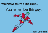 You Know You're a 90s kid if... You remember this guy: 90s-Life.com