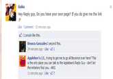 Goku Hey Reply guy, Do you have your own page? If you do give me the link Like Comment 25 minutes ago 2 people like this. Bronco Gonzales I second this. 24 minutes ago Like 31 Applebee's LOL, trying to get me to go all Beyonce over here? This is the only place you can talk to the Applebee's Reply Guy - don't let the imitators fool you. -ARG 11 minutes ago . Like· 7