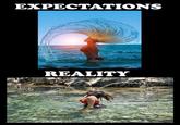 EXPECTATIONS REALITY