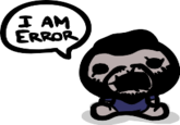 I AM ERROR.