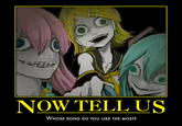 NOW TELL US WHOSE SONG DO YOU LIKE THE MOST?
