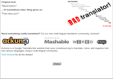 Original text: "M-----------" ...35 translations later, Bing gives us "Free baby porm bad translator slegte vertaler Perkthyes te dobet Spatný Masama Bose 意味する Betydning Cong viec. Gwalth BAD translator! Job It's that bad. Need something really translated? Try our new multi-ingual translation community, Ackuna! adkun@ Mashable WBABO da Jeatured in IRE De Ackuna is a Google Translate-like website that uses crowdsourcing to translate, store, and organize text into various languages using a multi-lingual community Visit Ackuna for all the details! Close