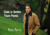 Gale is Better Than Peeta Rick Perry