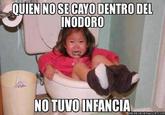 f06.jpg NOSE CAYO OUIENI DENTRO DEL INODORO NO TUVOINFANCIA MEMEGENERADOR COM